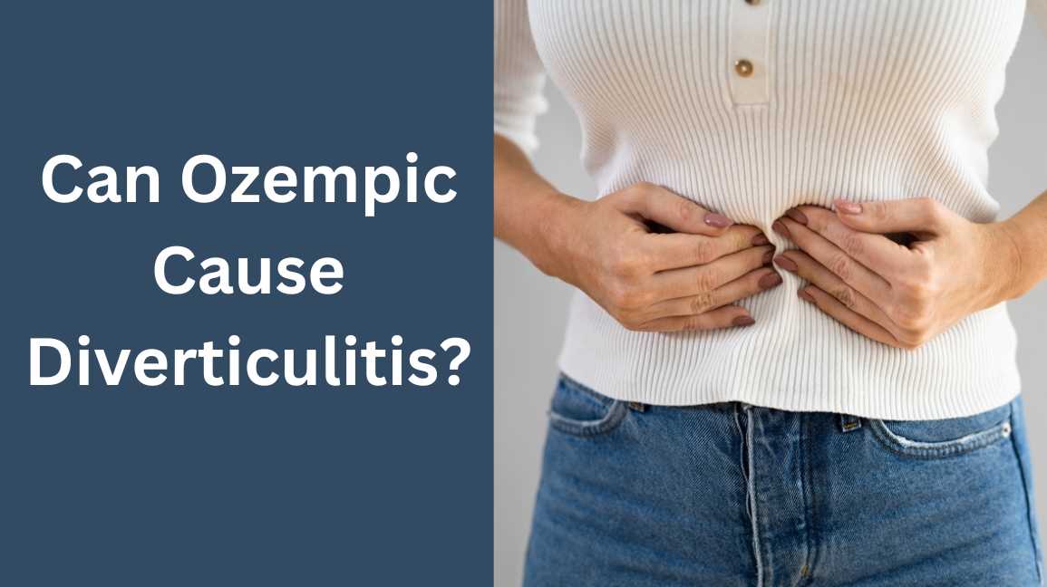 Can Ozempic Cause Diverticulitis