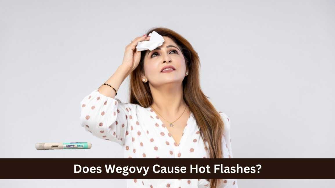 Does Wegovy Cause Hot Flashes