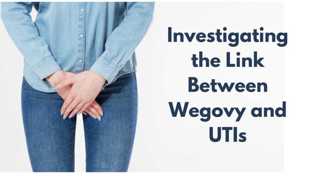 Investigating the Link Between Wegovy and UTIs
