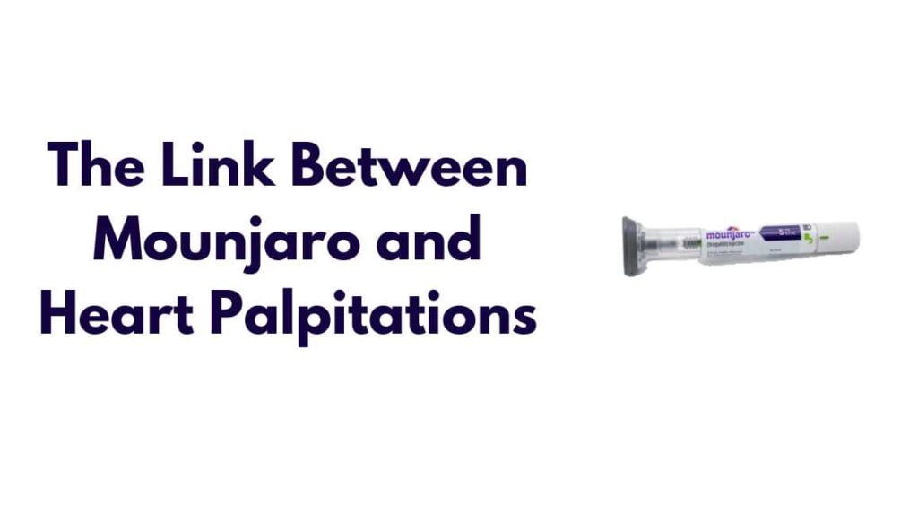 The Link Between Mounjaro and Heart Palpitations