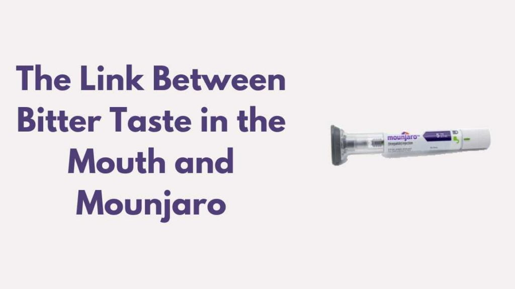The Link Between Bitter Taste in the Mouth and Mounjaro