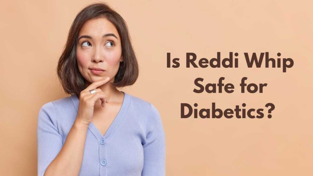 Is Reddi Whip Safe for Diabetics?