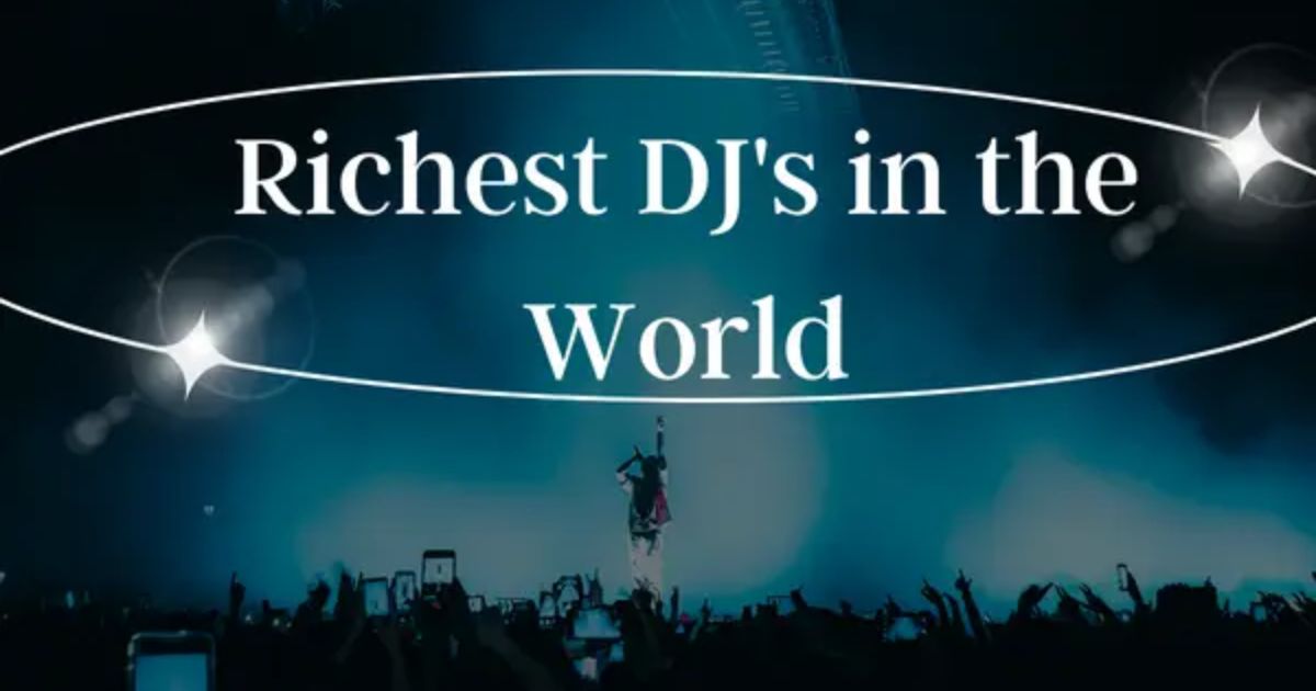 Richest DJs